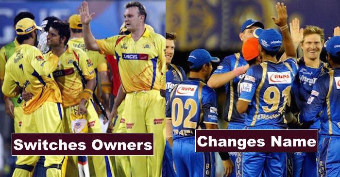 Chennai Super Kings switches its owners while Rajasthan Royals now has a new name