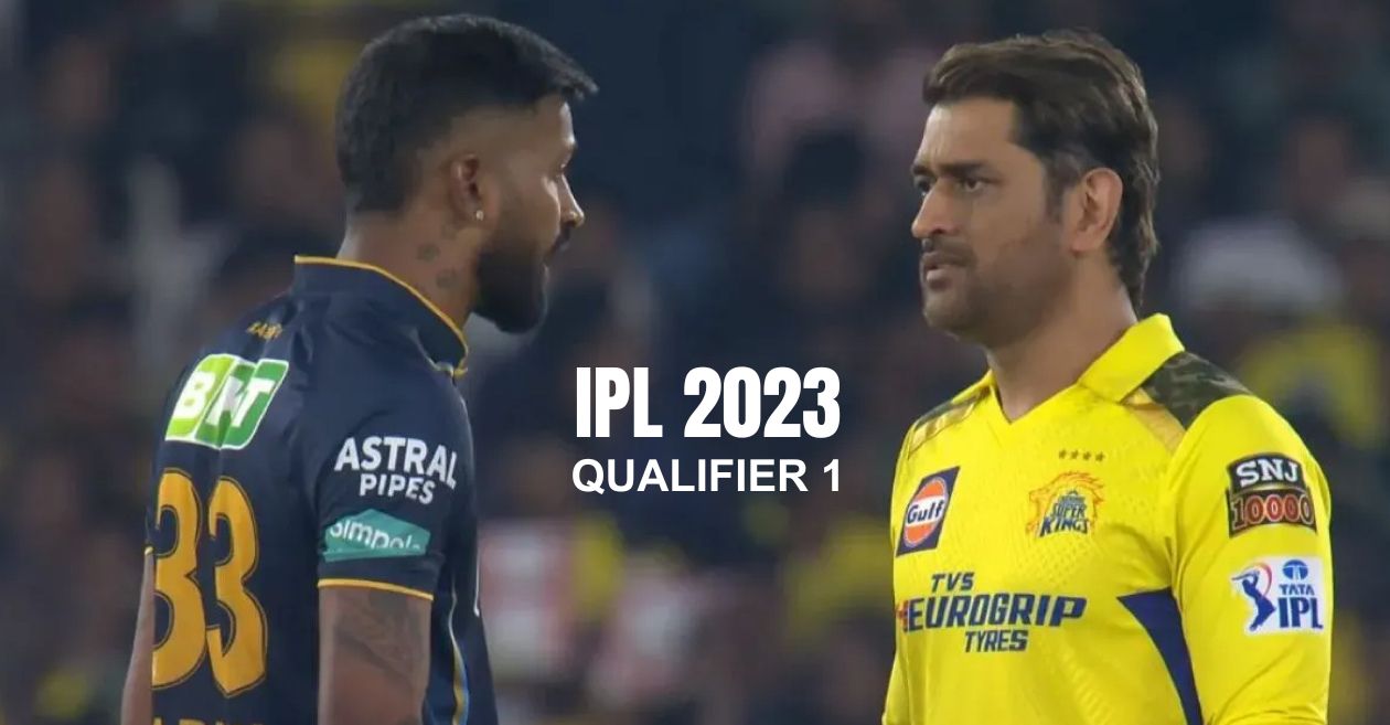 IPL 2023 Qualifier 1: Gujarat Titans vs Chennai Super Kings – Date, Time & Venue