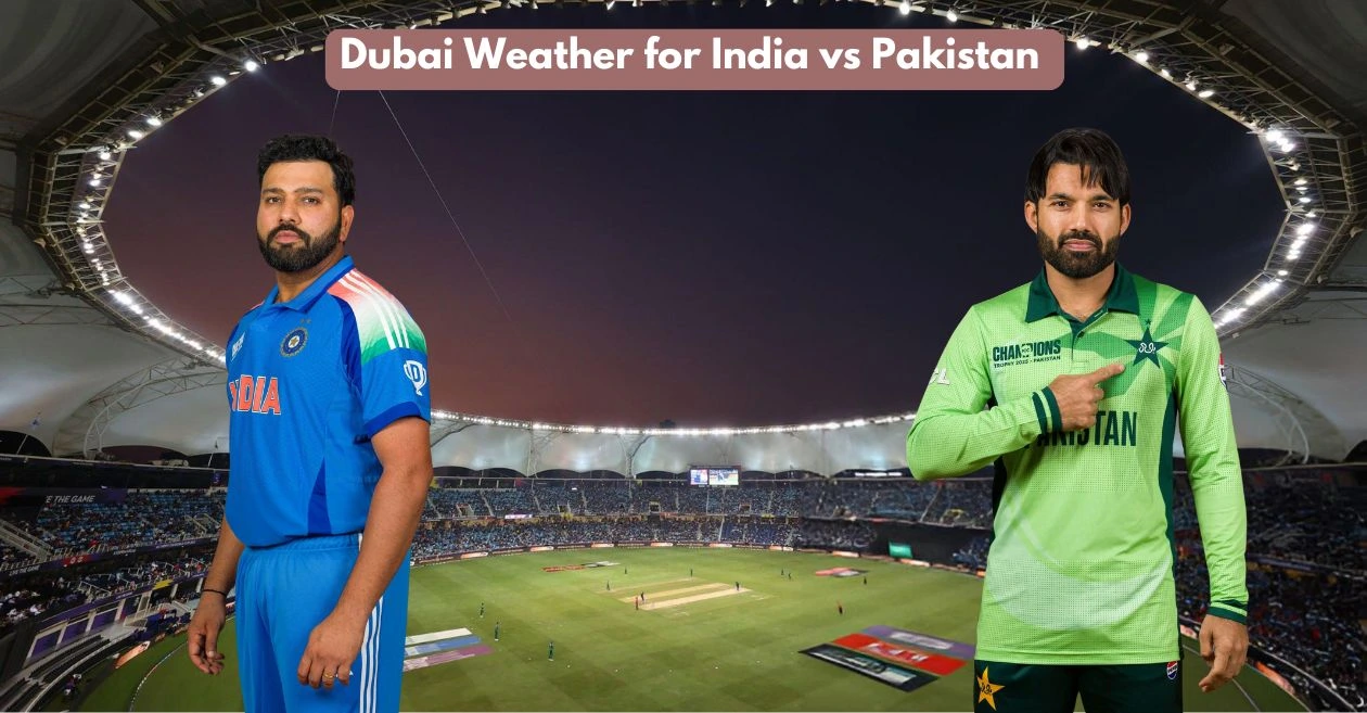 IND vs PAK: Dubai Weather Forecast for the India vs Pakistan, Match 5 | ICC Champions Trophy 2025